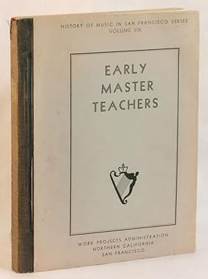 Early Master Teachers. History of Music in San Francisco Series. Volume Six: 1940