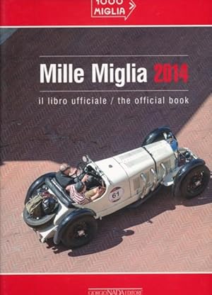 Seller image for Mille Miglia 2014. (Il Libro Ufficiale / The Official Book). for sale by ANTIQUARIAT ERDLEN