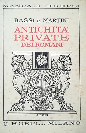 ANTICHITA' PRIVATE DEI ROMANI + ANTICHITA' PUBBLICHE ROMANE