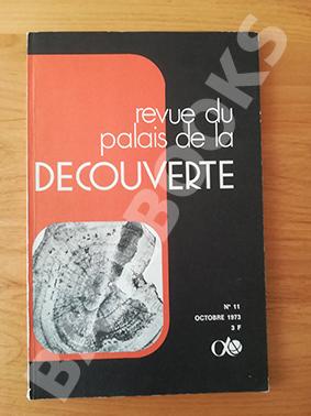 Revue du Palais de la Découverte. N°11. Volume II. Octobre 1973