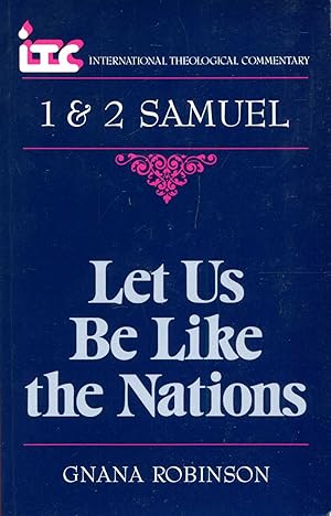 Seller image for 1 and 2 Samuel: Let Us be Like the Nations (International Theological Commentary) for sale by Pendleburys - the bookshop in the hills