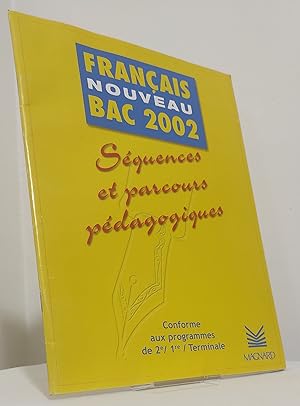 Français Nouveau Bac 2002. Séquences et parcours pédagogiques