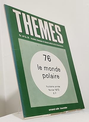 Thèmes. N°76. Février 1972. Le monde polaire
