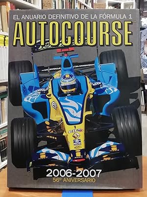Seller image for Autocourse El anuario definitivo de la frmula 1 56 Aniversario 2006-2007 for sale by Paraso Lector