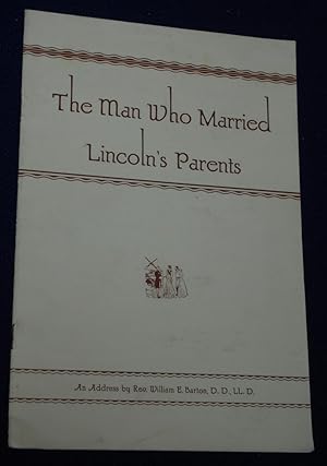 Imagen del vendedor de The Man Who Married Lincoln's Parents: An Address a la venta por Pensees Bookshop