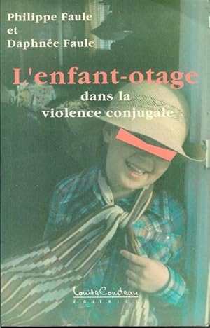 L'enfant-otage Dans La Violence Conjugale