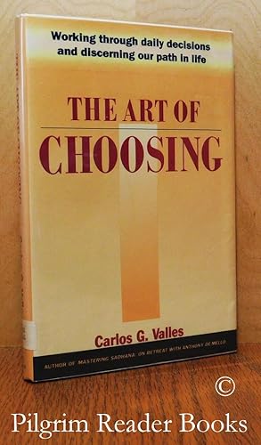 The Art of Choosing: Working through daily decisions and discerning our path in life.