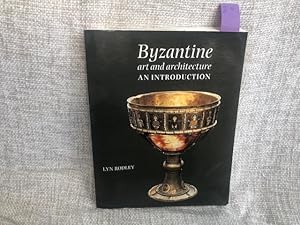 Byzantine Art and Architecture : An Introduction