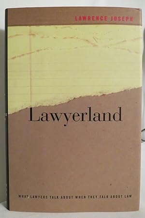 Seller image for LAWYERLAND What Lawyers Talk about when They Talk about Law (DJ protected by a brand new, clear, acid-free mylar cover) for sale by Sage Rare & Collectible Books, IOBA