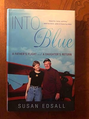Seller image for Into the Blue: A Father's Flight and a Daughter's Return for sale by Jake's Place Books