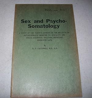 Imagen del vendedor de Sex and Psycho-Somatology: A Study of the Various Aspects of the Relation of Psychosomatic Medicine to Sexuality and Sexual Disorders, Including Important Endocrine Data (B-527) a la venta por Easy Chair Books