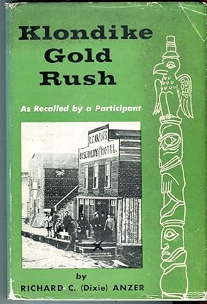 Klondike Gold Rush [As Recalled by a Participant]