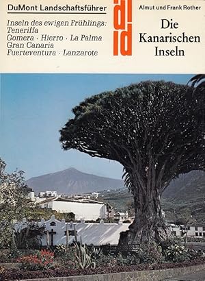 Seller image for Die Kanarischen Inseln - Inseln des ewigen Frhlings ; Teneriffa, Gomera, Hierro, La Palma, Gran Canaria, Fuerteventura, Lanzarote. / DuMont-Dokumente : DuMont-Kunstreisefhrer : DuMont-Landschaftsfhrer for sale by Versandantiquariat Nussbaum