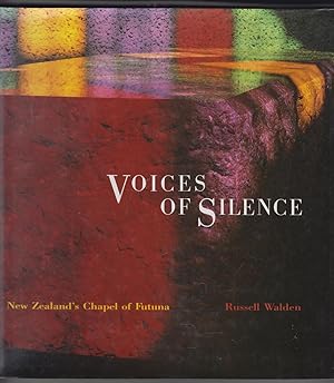 Seller image for Voices of Silence New Zealand's Chapel of Futuna for sale by Tempus Books