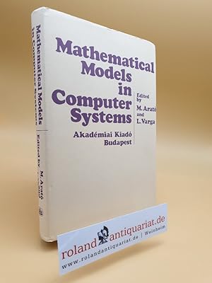 Seller image for Mathematical models in computer systems: Proceedings of the Third Hungarian Computer Sciences Conference, Budapest, January 1981 for sale by Roland Antiquariat UG haftungsbeschrnkt