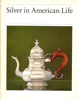 Silver in American Life: Selections from the Mabel Brady Garvan and other Collections at Yale