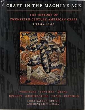 Craft in the Machine Age: The History of Twentieth-Century American Craft 1920-1945