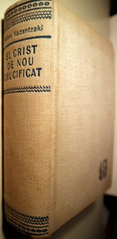 Imagen del vendedor de EL CRIST DE NOU CRUCIFICAT (Aquell que ha de morir) - Barcelona 1959 - 1 ed. a la venta por Llibres del Mirall