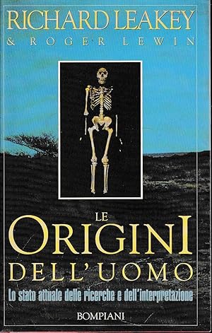 LE ORIGINI DELL'UOMO. LO STATO ATTUALE DELLE RICERCHE E DELL'INTERPRETAZIONE.