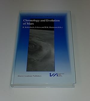 Imagen del vendedor de Chronology and Evolution of Mars - Space Science Series of ISSI Volume 12 - Proceedings of an ISSI Workshop, 10-14 April, 2000, Bern, Switzerland - Reprinted from Space Science Reviews, Vol. 96, Nos. 1-4, 2001 a la venta por CURIO