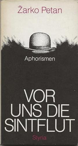 Bild des Verkufers fr Vor uns die Sintflut. Aphorismen. Ein immerwa?hrendes Kalendarium zum Verkauf von Antiquariat Dasa Pahor GbR