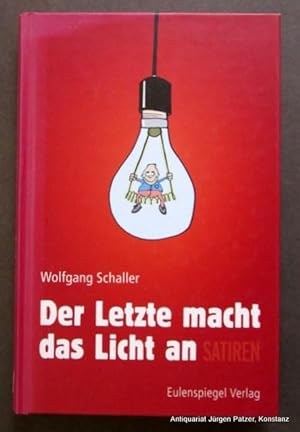 Der Letzte macht das Licht an. Satiren. 2. Auflage. Berlin, Eulenspiegel, 2005. Kl.-8vo. 143 S. O...