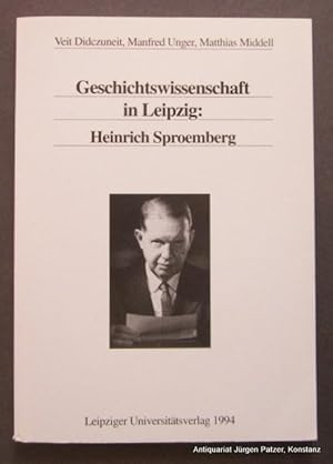 Bild des Verkufers fr Geschichtswissenschaft in Leipzig: Heinrich Sproemberg. Leipzig, Leipziger Universittsverlag, 1994. 131 S. Or.-Kart. (Leipziger Beitrge zur Wissenschaftsgeschichte u. Wissenschaftspolitik). (ISBN 3929031337). zum Verkauf von Jrgen Patzer