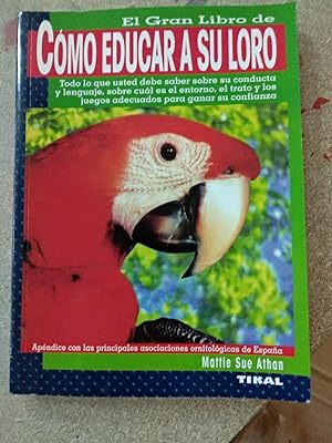 Seller image for EL GRAN LIBRO DE CÓMO EDUCAR A SU LORO for sale by Comprococo