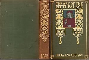 Immagine del venditore per The Art Of The Pitti Palace With A Short History Of The Building Of The Palace, And Its Owners, And An Appreciation Of Its Treasures venduto da Dorley House Books, Inc.