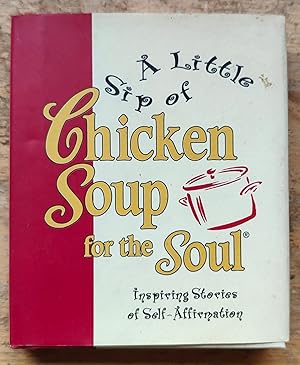 Seller image for A Little Sip of Chicken Soup for the Soul: Inspiring Stories of Self-affirmation (Little Books) for sale by Shore Books