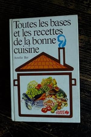 Image du vendeur pour Toutes les bases et les recettes de la bonne cuisine mis en vente par Un livre en poche