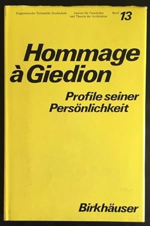 Hommage ? Giedion. Profile seiner Persönlichkeit.