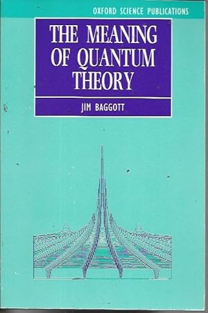 Seller image for The Meaning of Quantum Theory : A Guide for Students of Chemistry and Physics (Oxford Science Publications) for sale by Bookfeathers, LLC