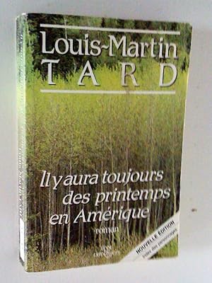 Seller image for Il y aura toujours des printemps en Amrique, nouvelle dition avec index des personnages. Roman for sale by Claudine Bouvier