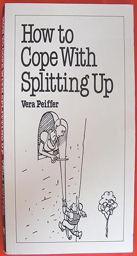 How to Cope with Splitting Up (Overcoming common problems)