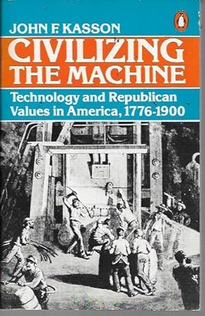 Bild des Verkufers fr Civilizing the Machine: Technology and Republican Values in America, 1776-1900 zum Verkauf von Bookfeathers, LLC