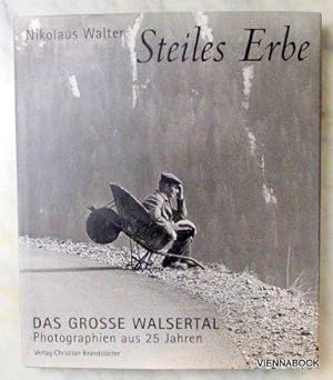 Steiles Erbe - Das große Walsertal - Photographien aus 25 Jahren.