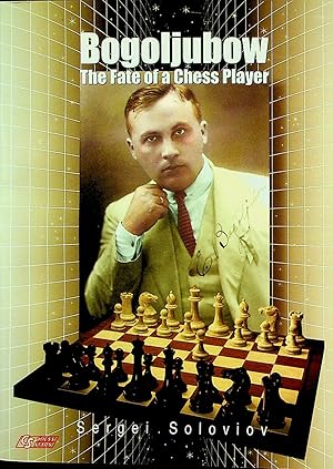 BOGOLJUBOW THE FATE OF A CHESS PLAYER