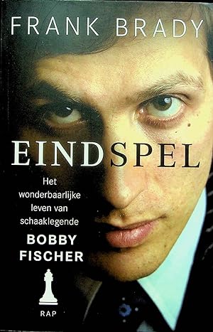 Eindspel: het wonderbaarlijke leven van Bobby Fischer