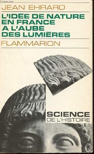 Bild des Verkufers fr L'Ide de nature en France  l'aube des lumires - Collection science de l'histoire n23. zum Verkauf von Le-Livre