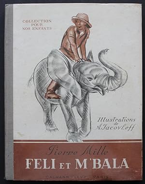 Bild des Verkufers fr Feli et M'Bala l'Elphant. zum Verkauf von Bouquinerie Aurore (SLAM-ILAB)