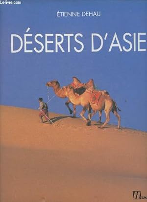 Image du vendeur pour Dserts d'Asie (Collection "Terres de lgende") mis en vente par Le-Livre