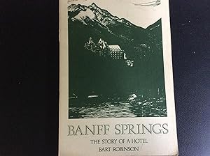 Image du vendeur pour Banff Springs: The Story of a Hotel mis en vente par Margaret Bienert, Bookseller