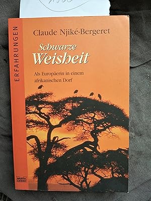 Bild des Verkufers fr Schwarze Weisheit: Als Europerin in einem afrikanischen Dorf zum Verkauf von Frau Ursula Reinhold