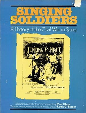 Immagine del venditore per SINGING SOLDIERS : A HISTORY OF THE CIVIL WAR IN SONG venduto da Paul Meekins Military & History Books