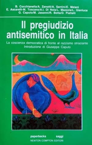 Il pregiudizio antisemitico in italia. La coscienza democratica difronte al razzismo strisciante.