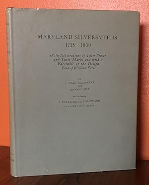 MARYLAND SILVERSMITHS 1715-1830. With Illustrations of Their Silver and Their Marks and With a Fa...