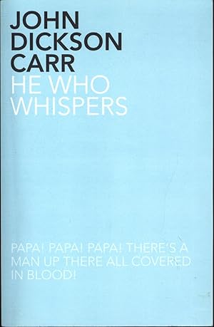 Seller image for He Who Whispers / A Dr. Gideon Fell Mystery / Papa! Papa! There's a man up there all covered in blood! for sale by Cat's Curiosities