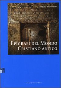 Seller image for Epigrafi del Mondo Cristiano Antico for sale by Libro Co. Italia Srl