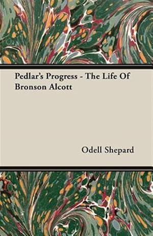 Immagine del venditore per Pedlar's Progress : The Life of Bronson Alcott venduto da GreatBookPrices
